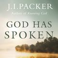 Cover Art for 9781473637085, God Has Spoken by J.I. Packer