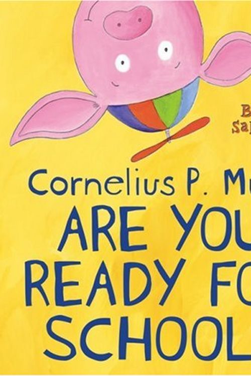 Cover Art for 9780763629137, Cornelius P. Mud, Are You Ready for School? by Barney Saltzberg
