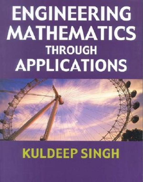 Cover Art for 9780831131708, Engineering Mathematics Through Applications by Kuldeep Singh