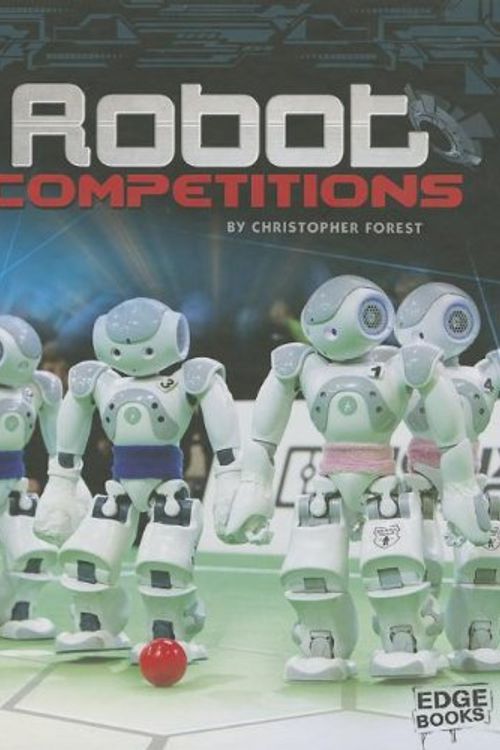 Cover Art for 9781429699204, Robot Competitions by Christopher Forest