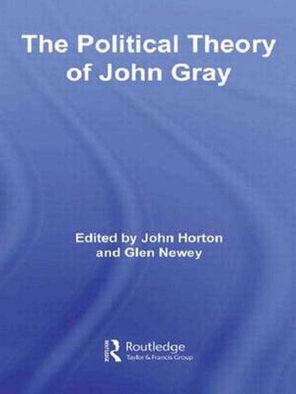 Cover Art for 9780415463669, The Political Theory of John Gray by Glen Newey, John Horton