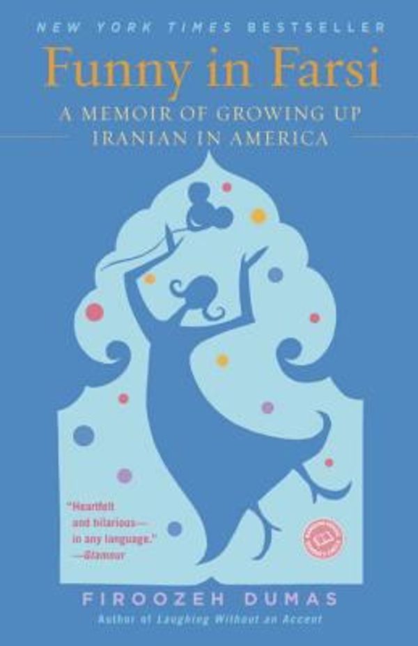 Cover Art for 0784497379350, Funny in Farsi: A Memoir of Growing Up Iranian in America by Firoozeh Dumas