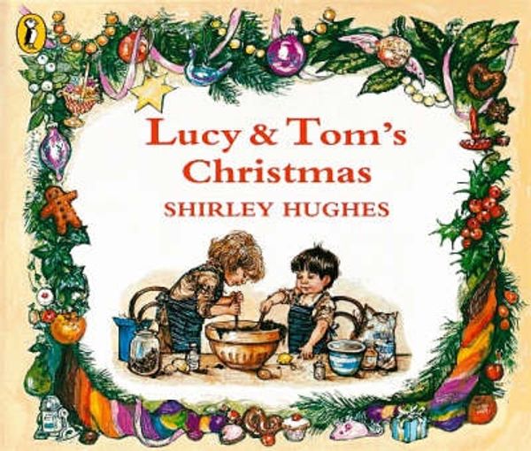 Cover Art for 9780140504699, Lucy and Tom's Christmas by Shirley Hughes