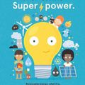 Cover Art for 9781760507930, Superpower: Renewable energy: what it is, how we get it, and why we need it by Philip Bunting