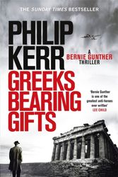 Cover Art for 9781784296520, Greeks Bearing Gifts: Bernie Gunther Thriller 13 by Philip Kerr