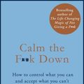 Cover Art for 9781787476219, Calm the F**k Down by Sarah Knight