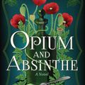 Cover Art for 9781542017794, Opium and Absinthe: A Novel by Lydia Kang