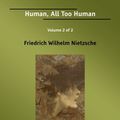 Cover Art for 9781425094362, Human, All Too Human: Easyread Super Large 24pt Edition: Vol 2 by Friedrich Wilhelm Nietzsche