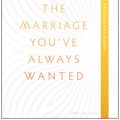 Cover Art for 9780802411082, The Marriage You've Always Wanted Event Experience Participant Guide by Gary D Chapman