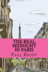 Cover Art for 9781478323112, The Real Midnight in Paris by Paul Brody