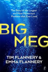 Cover Art for 9781922458841, Big Meg: The Story of the Largest and Most Mysterious Predator that Ever Lived by Flannery, Tim, Flannery, Emma