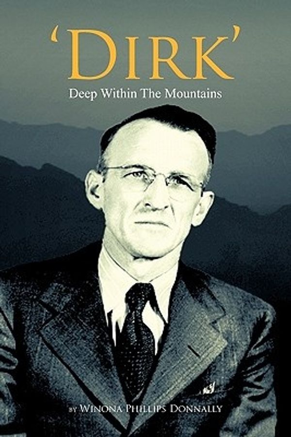 Cover Art for 9781426964398, 'Dirk': Deep Within The Mountains by Winona Phillips Donnally