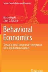 Cover Art for 9789811064388, Behavioral Economics: Toward a New Economics by Integration with Traditional Economics (Springer Texts in Business and Economics) by Masao Ogaki, Saori C. Tanaka