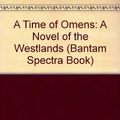 Cover Art for 9780553089134, A Time of Omens by Katharine Kerr