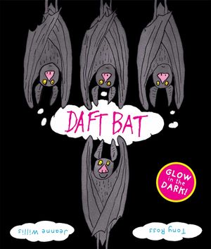 Cover Art for 9781842706121, Daft Bat by Jeanne Willis