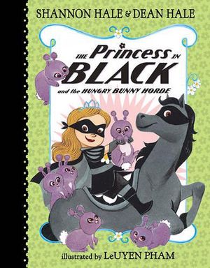 Cover Art for 9780763665135, The Princess in Black and the Hungry Bunny Horde by Shannon Hale, Dean Hale