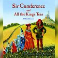 Cover Art for B081ZDXR17, Sir Cumference and All the King's Tens by Cindy Neuschwander