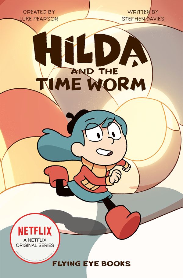 Cover Art for 9781912497850, Hilda and the Time Worm: TV Tie-In Edition 4 by Luke Pearson, Stephen Davies