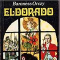 Cover Art for B08FGCQC7Y, el dorado a novel (Illustrated) by Emma Orczy, Baroness Emma Orczy