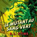 Cover Art for 9781443145824, Chair de Poule: Le Mutant Au Sang Vert by R. L. Stine, Nathalie Vlatal
