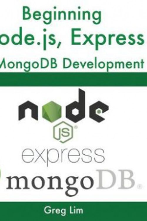 Cover Art for 9781078379557, Beginning Node.js,  Express & MongoDB Development by Greg Lim