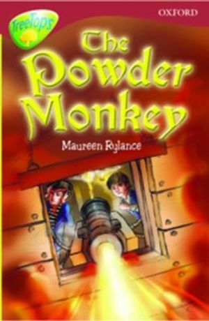 Cover Art for 9780199184293, Oxford Reading Tree: Stage 15: TreeTops Stories: the Powder Monkey by Rylance, Maureen