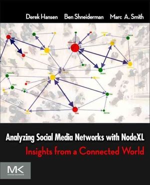 Cover Art for 9780123822291, Analyzing Social Media Networks with NodeXL by Derek Hansen