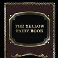 Cover Art for 9781974520541, The Yellow Fairy Book by Andrew Lang