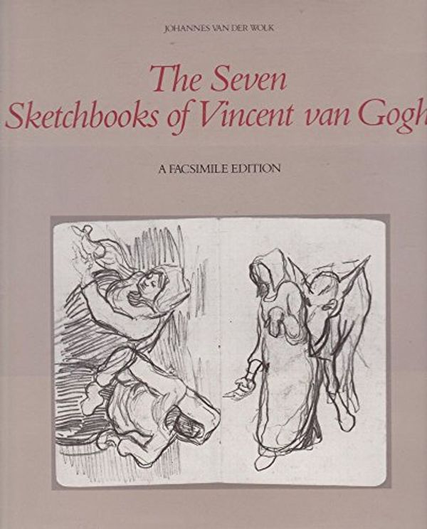 Cover Art for 9780810917316, Seven Sketchbooks of Vincent Van Gogh by Johannes Van Der Wolk