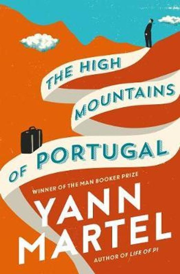 Cover Art for 9781782114710, The High Mountains of Portugal by Yann Martel