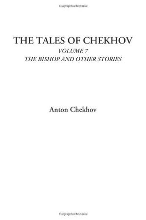 Cover Art for 9781414248042, The Tales of Chekhov: Volume 7 by Anton Pavlovich Chekhov