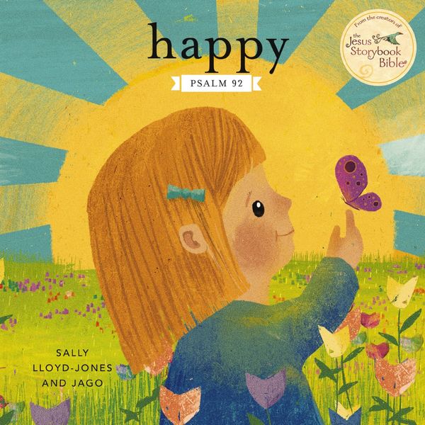 Cover Art for 9780310151197, Happy: A Song of Joy and Thanks for Little Ones, based on Psalm 92. by Lloyd-Jones, Sally