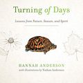 Cover Art for B08D77PBSC, Turning of Days: Lessons from Nature, Season, and Spirit by Hannah Anderson
