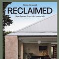 Cover Art for 9781760763145, Reclaimed: New Homes from Old Materials by Penny Craswell