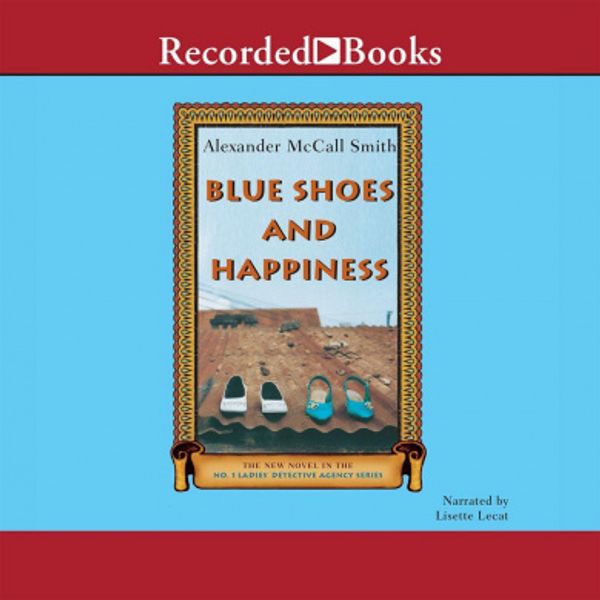 Cover Art for 9781419375361, Blue Shoes and Happiness by Alexander McCall Smith