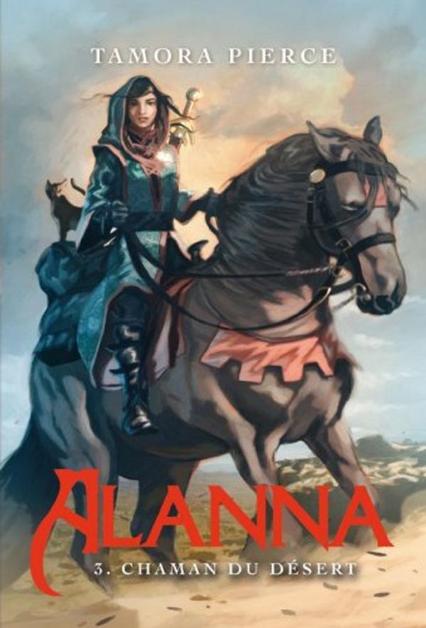 Cover Art for B00SO5MVGE, Alanna 3 - Chaman du désert by Tamora Pierce