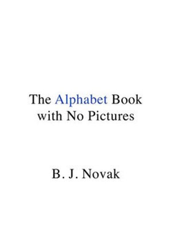 Cover Art for 9780141388052, The Alphabet Book With No Pictures by B. J. Novak