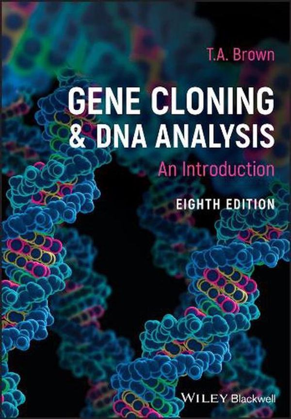 Cover Art for 9781119640783, Gene Cloning and DNA Analysis: An Introduction by Brown, T. A.