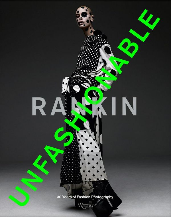 Cover Art for 9780847862177, Rankin: Unfashionable: 30 Years of Fashion Photography by Rankin