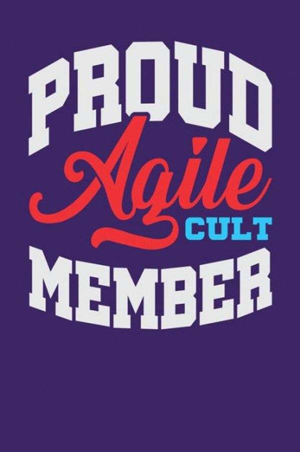 Cover Art for 9781729659854, Proud Agile Cult Member: Dark Purple, White & Red Design, Blank College Ruled Line Paper Journal Notebook for Project Managers and Their Families. ... Book: Journal Diary For Writing and Notes) by Kyle McFarlin