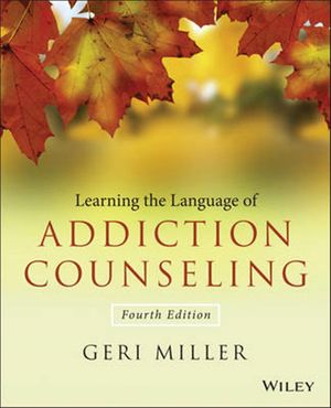 Cover Art for 9781118721773, Learning the Language of Addiction Counseling by Geri Miller