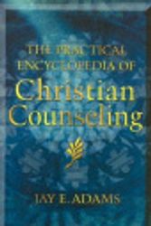 Cover Art for 9781889032467, The Practical Encyclopedia of Christian Counseling by Jay Edward Adams