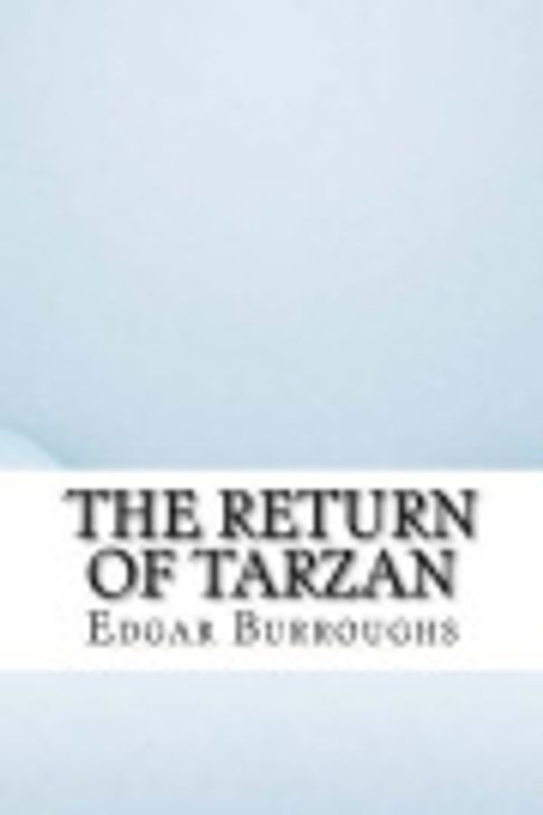 Cover Art for 9781532877490, The Return of Tarzan by Edgar Rice Burroughs