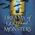 Cover Art for 9781444722758, Dreams of Gods and Monsters: The Sunday Times Bestseller. Daughter of Smoke and Bone Trilogy Book 3 by Laini Taylor