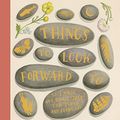 Cover Art for B09PZP312F, Things to Look Forward To: 52 Large and Small Joys for Today and Every Day by Sophie Blackall