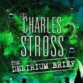 Cover Art for 9780356508313, The Delirium Brief: A Laundry Files Novel by Charles Stross