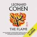 Cover Art for B079SQSJ8M, The Flame by Leonard Cohen