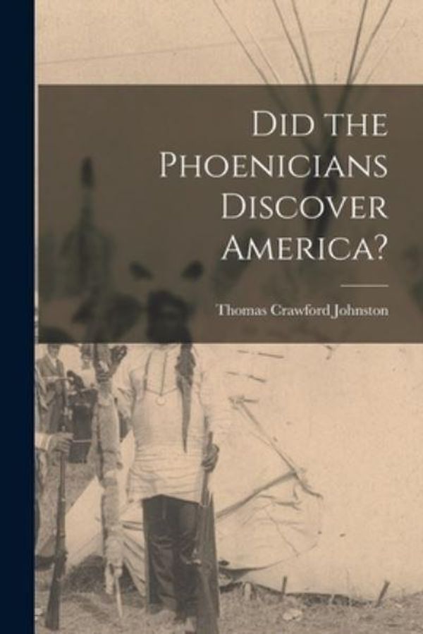 Cover Art for 9781015598652, Did the Phoenicians Discover America? by Thomas Crawford Johnston