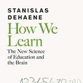 Cover Art for 9780241366462, How We Learn: The New Science of Education and the Brain by Stanislas Dehaene