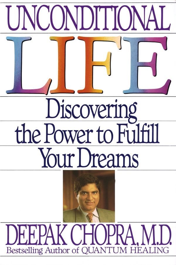 Cover Art for 9780553370508, Unconditional Life by Deepak Chopra